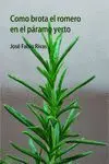 Como Brota el Romero en el Paramo Yerto