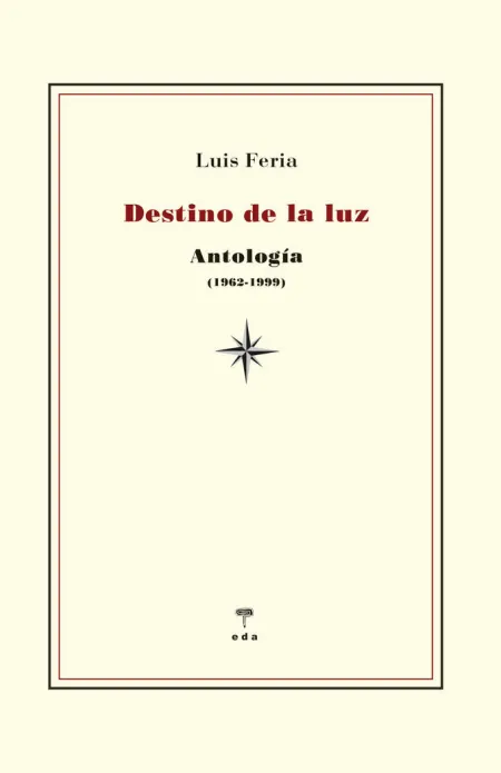 Destino de la Luz. Antologia 1962-1999