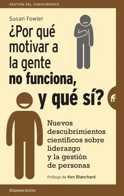 Por qué Motivar a la Gente no Funciona, y qué Sí?