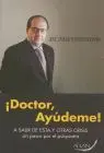 Doctor Ayudeme a Salir de esta y Otras Crisis sin Pasar por el Psiquiatra