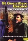 Guerrillero Heroico, el. Che en Bolivia