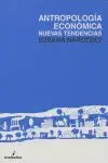 Antropologia Economica. Nuevas Tendencias