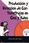PRODUCCION Y DIRECCION DE CORTOMETRAJES EN VIDEO Y CINE
