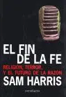 Fin de la Fe, el. Religion, Terror y el Futuro de la Razon