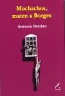 Muchachos, Maten a Borges