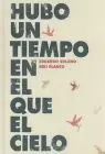 Hubo un Tiempo en el que el Cielo