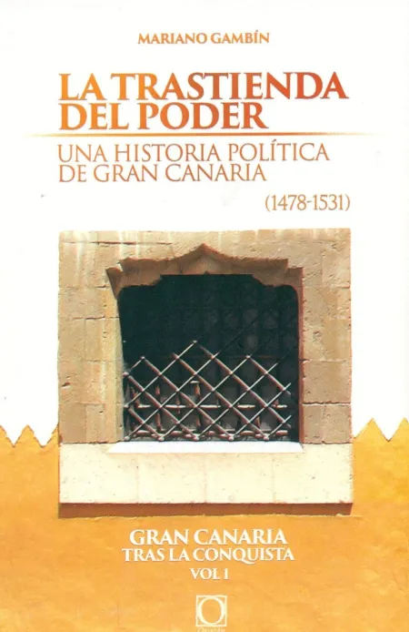 La Trastienda del Poder. Una Historia Politica de Gran Canaria