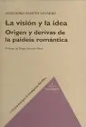 Vision y la Idea. Origen y Derivas de la Paideia Romantica, la