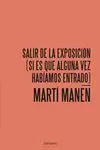 Salir de la Exposición (Si Es que Alguna Vez Habíamos Entrado)