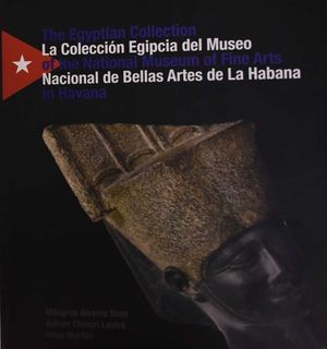 LA COLECCIÓN EGIPCIA DEL MUSEO NACIONAL DE BELLAS ARTES DE LA HABANA