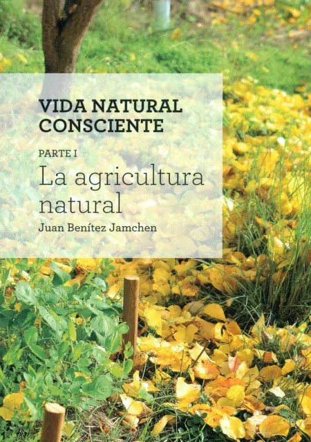 Vida Natural Consciente T. i la Agricultura Natural