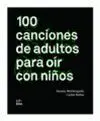 100 Canciones de Adultos para Oir con Niños