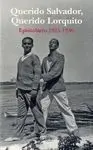 Querido Salvador, Querido Lorquito. Epistolario 1925-1936
