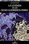 Leyenda de los Ocho Guerreros Perro, la