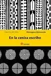 En la Ceniza Escribo