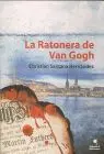 Ratonera de Van Gogh, la