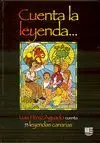 Cuenta la Leyenda... 53 Leyendas Canarias