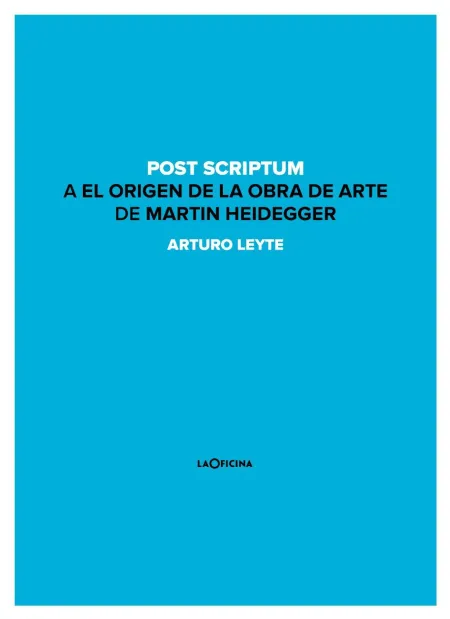 Post Scriptum a el Origen de la Obra de Arte de Martin Heidegger