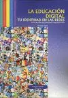 La Educación Digital. Tu Identidad en las Redes