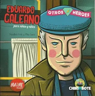 Eduardo Galeano para Niñas y Niños. Otros Héroes