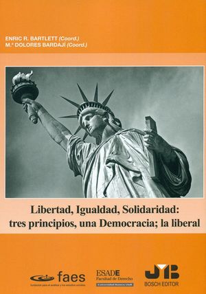 LIBERTAD, IGUALDAD, SOLIDARIDAD: TRES PRINCIPIOS, UNA DEMOCRACIA; LA LIBERAL