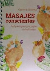 MASAJES CONSCIENTES. REFLEXOLOGIA PODAL,REIKI Y MINDFULNESS