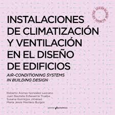 INSTALACIONES DE CLIMATIZACIÓN Y VENTILACIÓN EN EL DISEÑO DE EDIFICIOS