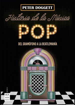 HISTORIA DE LA MUSICA POP DEL GRAMÓFONO A LA BEATLEMANÍA