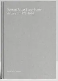 Norman Foster Sketchbooks Volume I 1975-1980