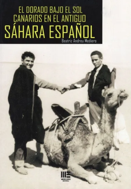 El Dorado Bajo el Sol Canarios en el Antiguo Sahara Español