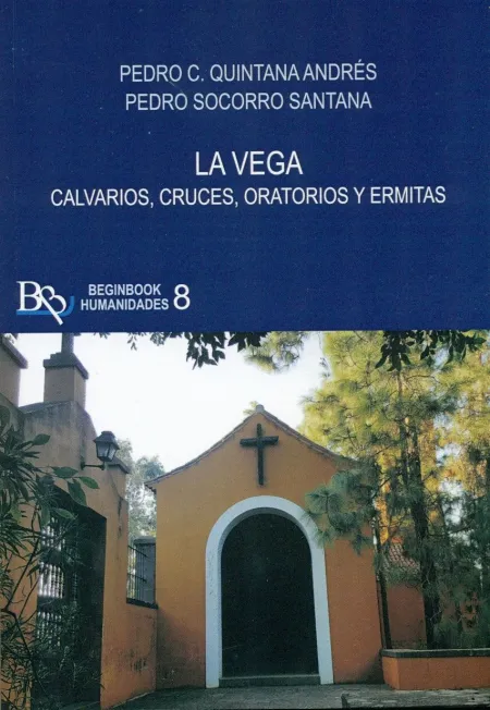 La Vega. Calvarios, Cruces, Oratorios y Ermitas