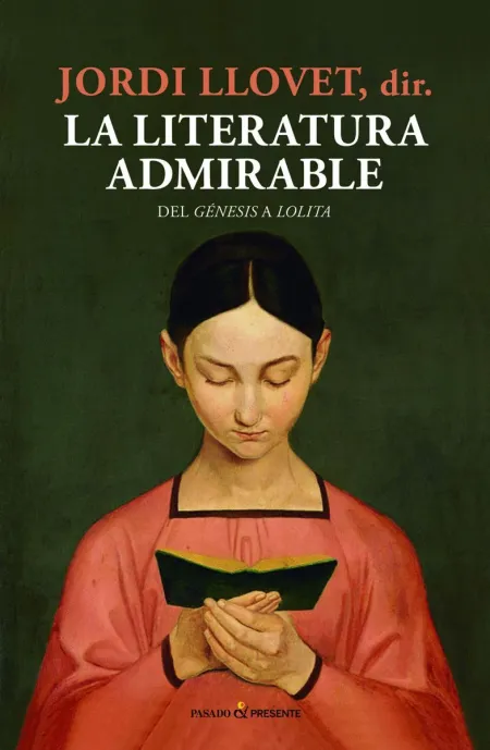La Literatura Admirable. Del Génesis a Lolita