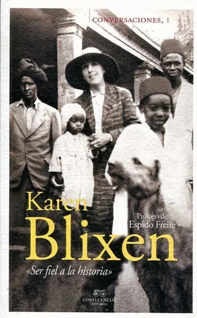 Karen Blixen. Ser Fiel a la Historia