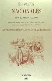 Un Faccioso Más y Algunos Frailes Menos. Episodios Nacionales