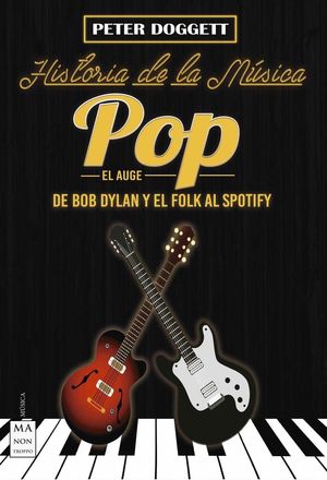 HISTORIA DE LA MUSICA POP. EL AUGE DE BOB DYLAN Y EL FOLK AL SPOTIFY