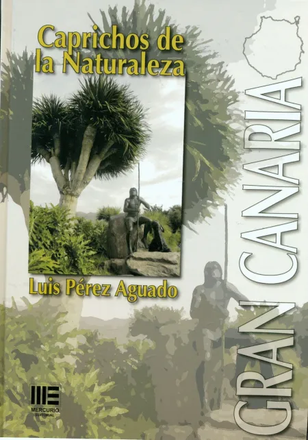 Gran Canaria. Caprichos de la Naturaleza