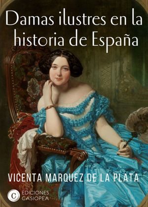 DAMAS ILUSTRES DE LA HISTORIA DE ESPAÑA