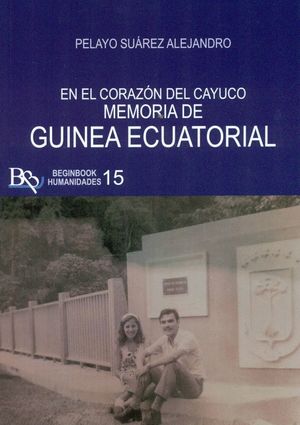 EN EL CORAZON DEL CAYUCO. MEMORIA DE GUINEA ECUATORIAL