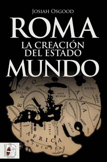 Roma. La Creación del Estado Mundo