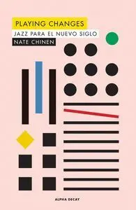 Playing Changes. Jazz para el Nuevo Siglo