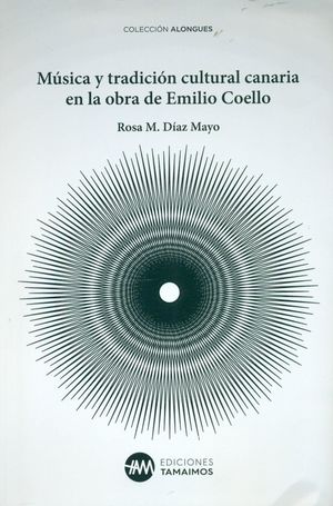 MÚSICA Y TRADICIÓN CULTURAL CANARIA EN LA OBRA DE EMILIO COELLO
