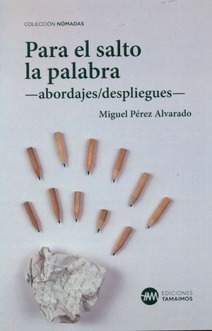 PARA EL SALTO LA PALABRA. ABORDAJES / DESPLIEGUES