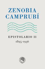 ZENOBIA CAMPRUBÍ. EPISTOLARIO II, 1895-1936