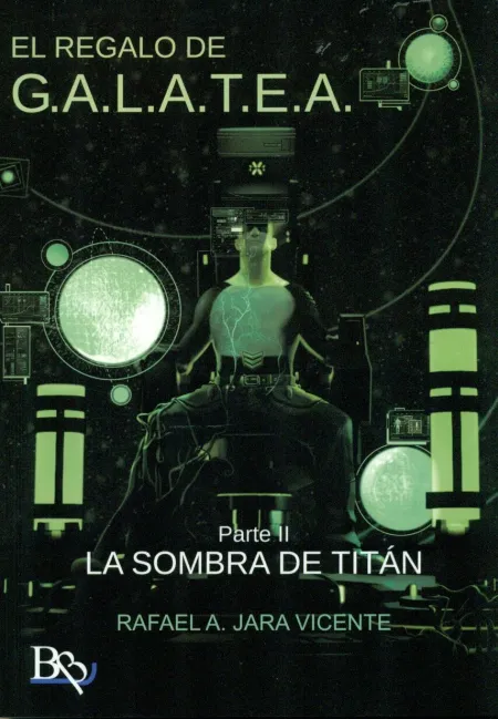 El Regalo de Galatea. Parte Ii la Sombra de Titán