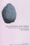Practica del Relato, la. Manual Estilo Literario para Narradores