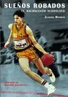 Sueños Robados. El Baloncesto Yugoslavo