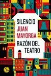 Silencio. Razon del Teatro