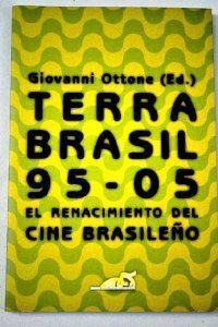 TERRA BRASIL 95-05. EL RENACIMIENTO DEL CINE BRASILEÑO