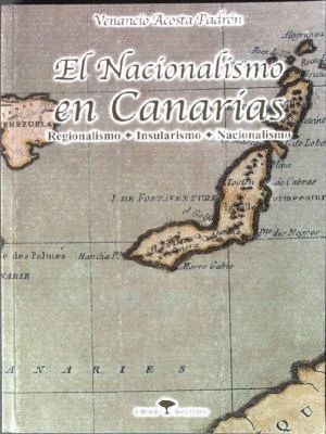 NACIONALISMO EN CANARIAS, EL. REGIONALISMO + INSULARISMO +