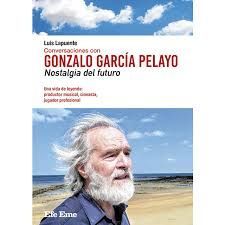 CONVERSACIONES CON GONZALO GARC­A PELAYO. NOSTALGIA DEL FUTURO